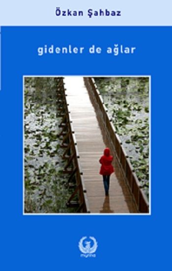 Gidenler de Ağlar – Özkan Şahbaz – Myrina Yayınları – kitap kapağı