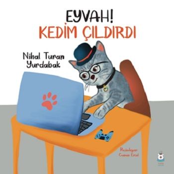 Eyvah Kedim Çıldırdı – Nihal Turan Yurdabak – Luna Çocuk Yayınları – kitap kapağı