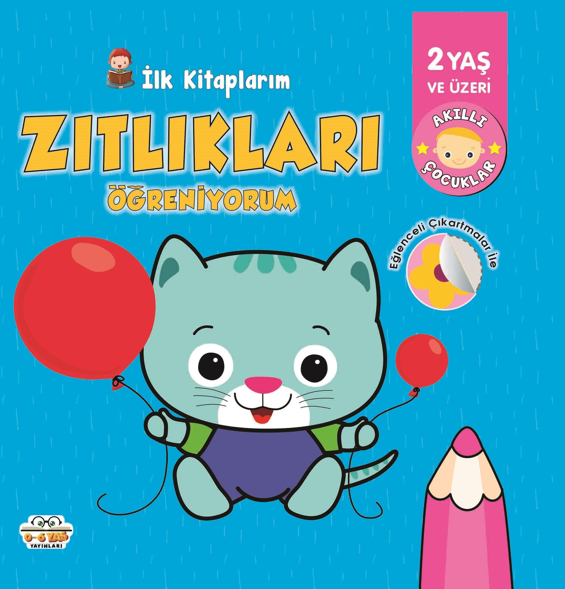 İlk Kitaplarım Zıtlıkları Öğreniyorum - 0-6 Yaş Yayınları Kitap