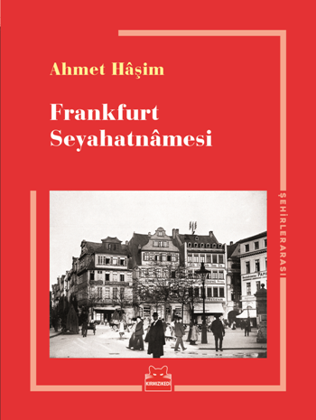 Frankfurt Seyahatnamesi – Ahmet Haşim – Kırmızı Kedi Yayınevi – kitap kapağı