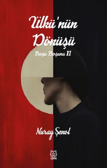 Ülkü’nün Dönüşü – Nuray Şenol – Luna Yayınları – kitap kapağı