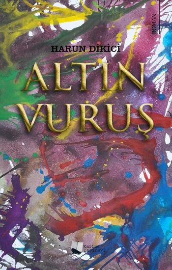 Altın Vuruş – Harun Dikici – Karina Yayınevi – kitap kapağı