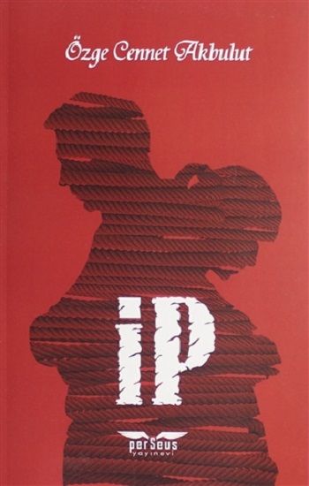 İp – Özge Cennet Akbulut – Perseus – kitap kapağı