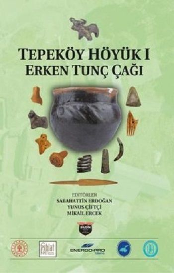 Tepeköy Höyük 1 – Sabahattin Erdoğan & Yunus Çiftçi & Mikail Ercek – Bilgin Kültür Sanat – kitap kapağı