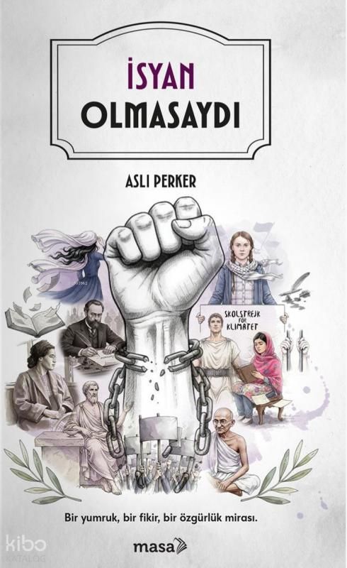 İsyan Olmasaydı - Masa Kitap Kitap