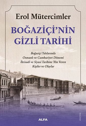 Boğaziçi’nin Gizli Tarihi – Erol Mütercimler – Alfa Yayınları – kitap kapağı