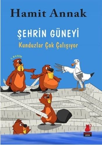 Şehrin Güneyi : Kunduzlar Çok Çalışıyor – Hamit Annak – Kırmızı Kedi Yayınevi – kitap kapağı
