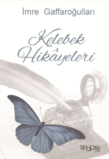 Kelebek Hikayeleri – İmre Gaffaroğulları – Sinopsis Yayınları – kitap kapağı