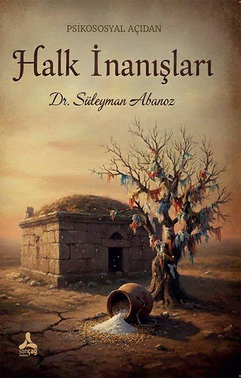 Psikososyal Açıdan Halk İnanışları - Sonçağ -Akademik Kitaplar Kitap