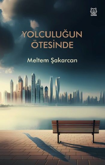 Yolculuğun Ötesinde – Meltem Şakarcan – Luna Yayınları – kitap kapağı