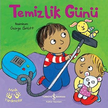 Temizlik Günü - Minik Yardımcılar – Kolektif – İş Bankası Kültür Yayınları – kitap kapağı