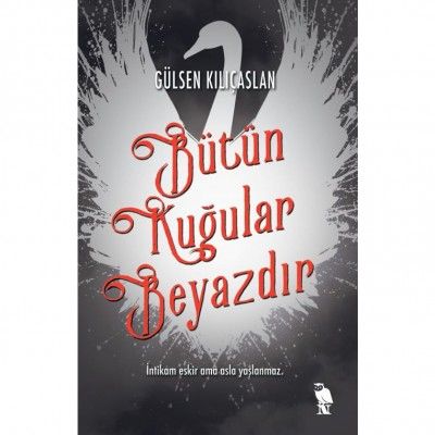 Bütün Kuğular Beyazdır - Nemesis Kitap Kitap