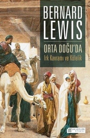 Orta Doğu’da Irk Kavramı ve Kölelik - Akıl Çelen Kitaplar Kitap