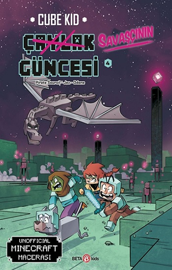 Bir Unofficial Mİnecraft Macerası- 4 – Son’a Hoş Geldin - Beta Kids Kitap