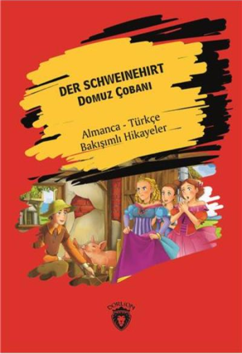 Der Schweinehirt (Domuz Çobanı) - Almanca - Türkçe Bakışımlı Hikayeler – Kolektif – Dorlion Yayınevi – kitap kapağı