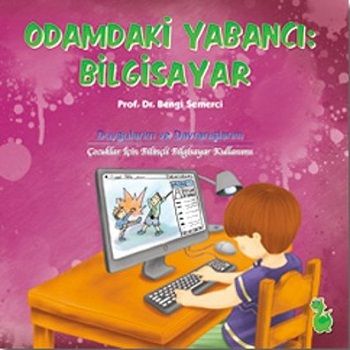Odamdaki Yabancı: Bilgisayar – Bengi Semerci – Yeşil Dinozor – kitap kapağı