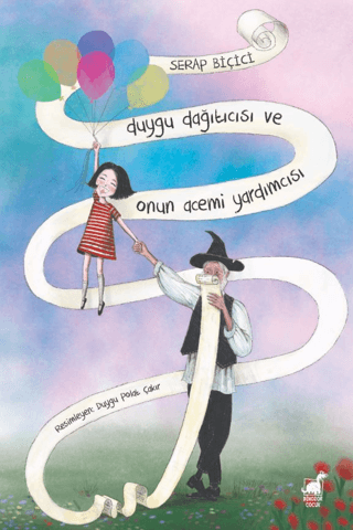 Duygu Dağıtıcısı ve Onun Acemi Yardımcısı - Dinozor Çocuk Kitap