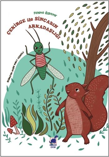 Çekirge ile Sincabın Arkadaşlığı - Dinozor Çocuk Kitap