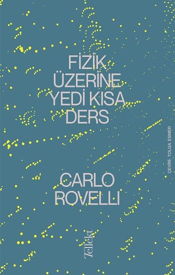 Fizik Üzerine Yedi Kısa Ders – Carlo Rovelli – Tellekt – kitap kapağı
