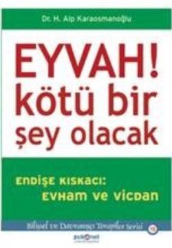 Eyvah! Kötü Bir Şey Olacak - Psikonet Yayınları Kitap