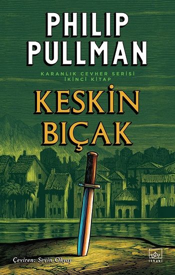 Keskin Bıçak – Karanlık Cevher Serisi 2. Kitap – Philip Pullman – İthaki Yayınları – kitap kapağı