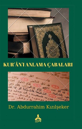 Kur'an'ı Anlama Çabaları - Sonçağ -Akademik Kitaplar Kitap