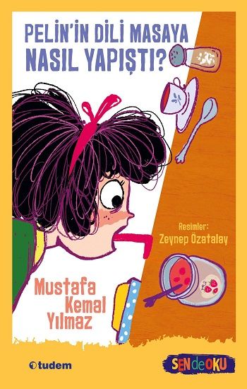Pelin'in Dili Masaya Nasıl Yapıştı? - Tudem Yayınları Kitap
