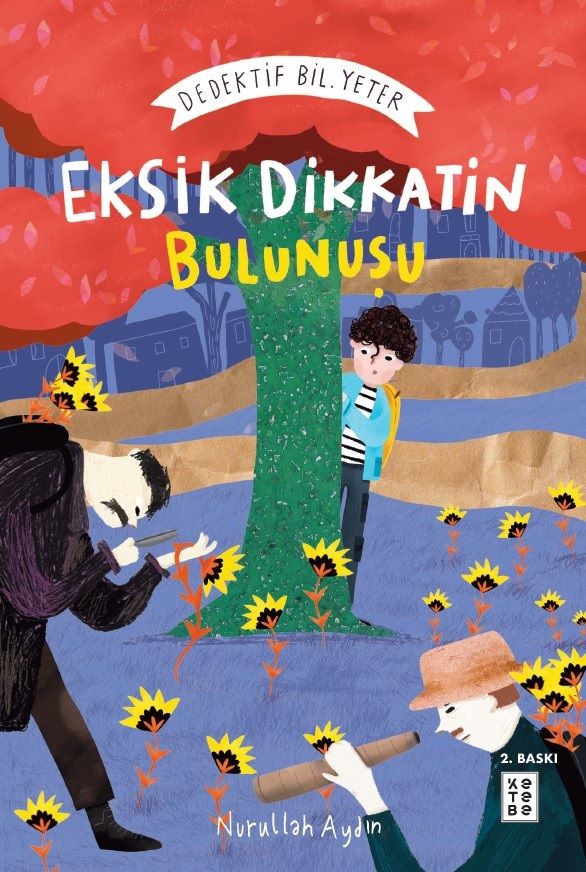 Eksik Dikkatin Bulunuşu -  Dedektif Bil. Yeter – Nurullah Aydın – Ketebe Yayınları – kitap kapağı