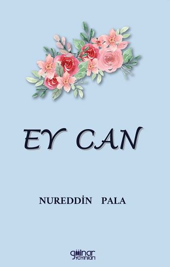 Ey Can - Gülnar Yayınları Kitap