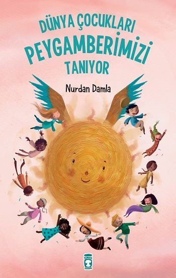 Dünya Çocukları Peygamberimizi Tanıyor – Nurdan Damla – Timaş Çocuk – kitap kapağı