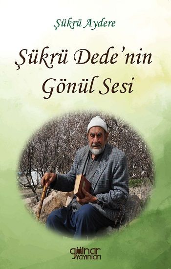 Şükrü Dede'nin Gönül Sesi – Şükrü Aydere – Gülnar Yayınları – kitap kapağı