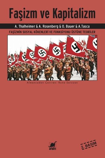 Faşizm ve Kapitalizm - Faşizmin Sosyal Kökenleri ve Fonksiyonu Üstüne Teoriler – A. Thalheimer & A. Rosenberg & O. Bauer