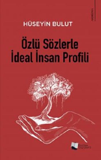 Özlü Sözlerle İdeal İnsan Profili – Hüseyin Bulut – Karina Yayınevi – kitap kapağı