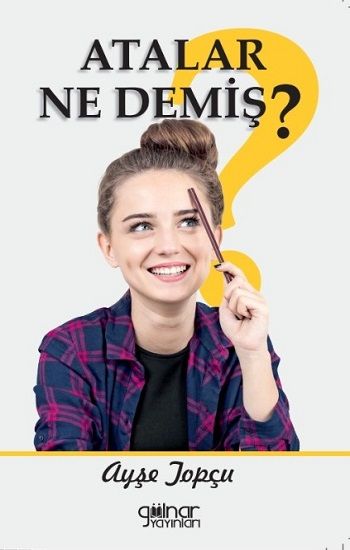 Atalar Ne Demiş? - Gülnar Yayınları Kitap