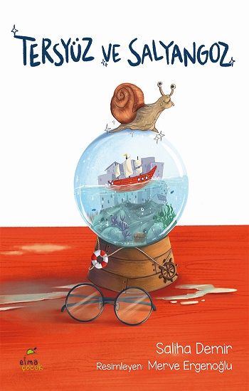 Tersyüz ve Salyangoz - Elma Çocuk Kitap