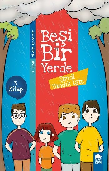 Şimdi Yandık İşte - Beşi Bir Yerde (4. Sınıf) – Vildan Özdemir – Mavi Kirpi Yayınları – kitap kapağı