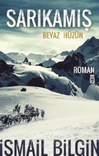 Sarıkamış Beyaz Hüzün – İsmail Bilgin – Timaş Yayınları – kitap kapağı