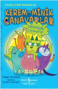 Kerem ile Minik Canavarlar-Karanlıktaki Canavarlar – Zanna Davidson – İş Bankası Kültür Yayınları – kitap kapağı