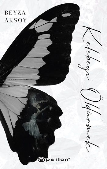 Kelebeği Öldürmek 1 - Epsilon Yayınları Kitap