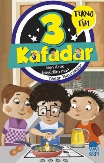 3 Kafadar - Ben Artık Büyüdüm mü? – Yaşar Bayraktar – Mavi Kirpi Yayınları – kitap kapağı