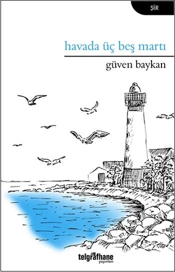 Havada Üç Beş Martı – Güven Baykan – Telgrafhane Yayınları – kitap kapağı