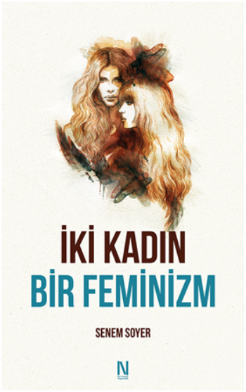 İki Kadın Bir Feminizm - Net Kitaplık Yayıncılık Kitap