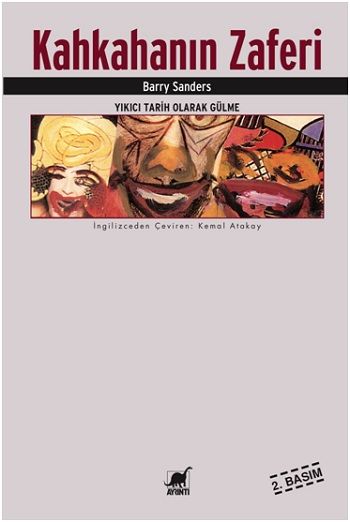 Kahkahanın Zaferi Yıkıcı Tarih Olarak Gülme – Barry Sanders – Ayrıntı Yayınları – kitap kapağı