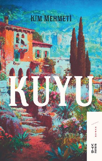 Kuyu – Kim Mehmeti – Ketebe Yayınları – kitap kapağı