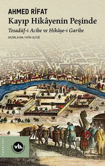 Kayıp Hikayenin Peşinde – Ahmed Rifat – Vakıfbank Kültür Yayınları – kitap kapağı
