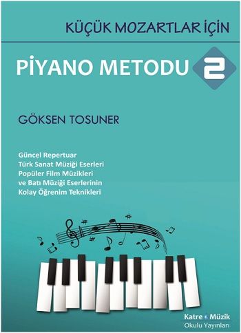 Küçük Mozartlar İçin Piyano Metodu 2 – Göksen Tosuner – Katre Müzik Okulu Yayınları – kitap kapağı