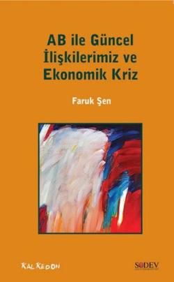 AB ile Güncel İlişkilerimiz ve Ekonomik Kriz - Kalkedon Yayıncılık Kitap