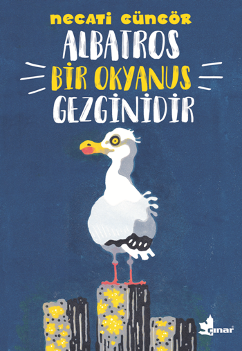Albatros Bir Okyanus Gezginidir - Çınar Yayınları Kitap