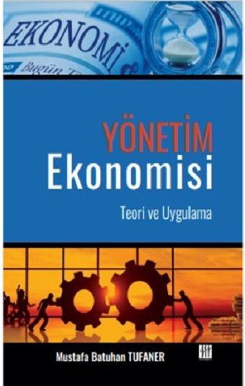 Yönetim Ekonomisi – Mustafa Batuhan Tufaner – Gazi Kitabevi – kitap kapağı