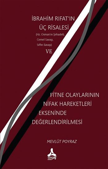 İbrahim Rıfat'ın Üç Risalesi ve Fitne Olaylarının Nifak Hareketleri Ekseninde Değerlendirilmesi – Mevlüt Poyraz – Sonçağ